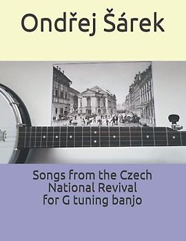 Songs from the Czech National Revival for G tuning banjo