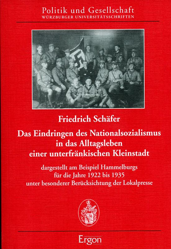Das Eindringen des Nationalsozialismus in das Alltagsleben einer unterfränkischen Kleinstadt