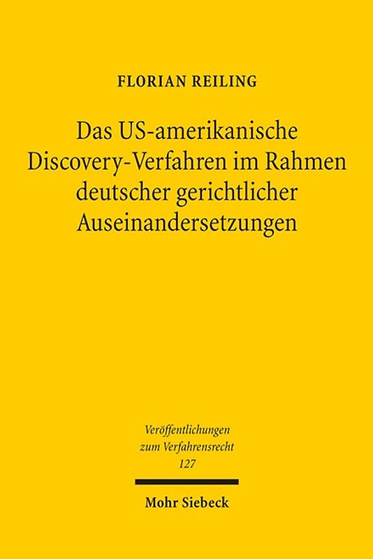 Das US-amerikanische Discovery-Verfahren im Rahmen deutscher gerichtlicher Auseinandersetzungen