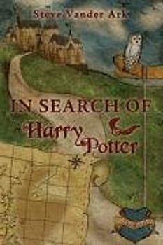In Search of Harry Potter - Ark, Steve Vander