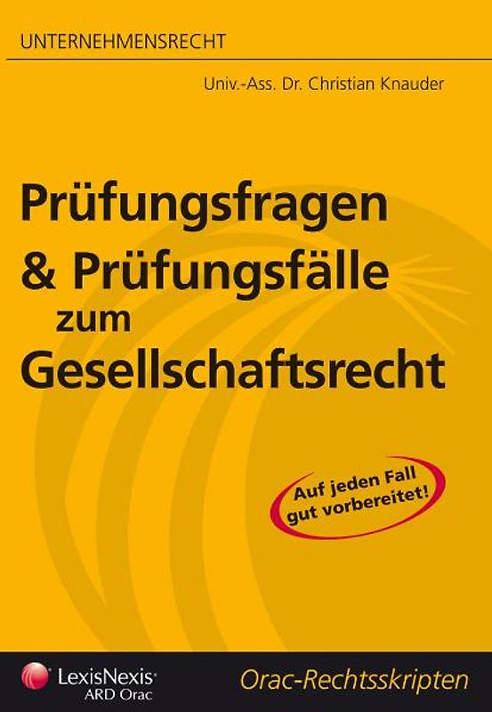 Unternehmensrecht (HR) - Prüfungsfragen und Prüfungsfälle zum Gesellschaftsrecht