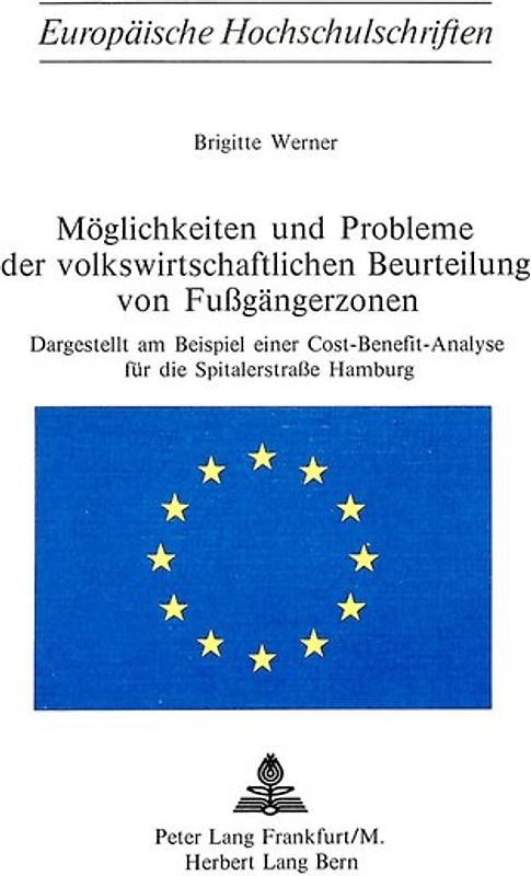 Möglichkeiten und Probleme der volkswirtschaftlichen Beurteilung von Fussgängerzonen