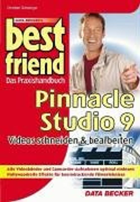Best Friend. Pinnacle Studio 9. Videos schneiden & bearbeiten.