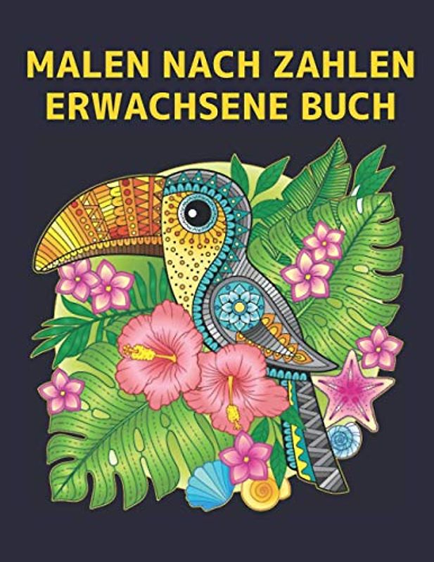 Erwachsene Malen Nach Zahlen Buch: Malbuch mit 60 Farben nach Zahlen Designs von Tieren, Vögeln, Blumen, Häusern und Mustern Einfache bis harte ... und Stressabbau Malbuch Malbücher nach Zahlen