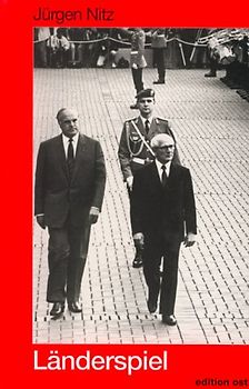 Länderspiel. Deutsch-deutsche Geheimgespräche