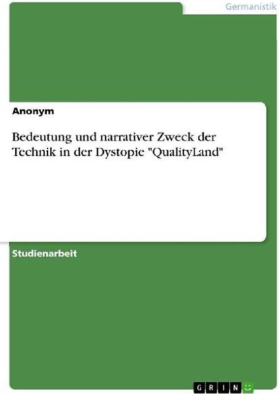 Bedeutung und narrativer Zweck der Technik in der Dystopie "QualityLand"