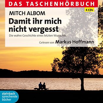 Damit ihr mich nicht vergesst.. Die wahre Geschichte eines letzten Wunsches. Das Taschenhörbuch