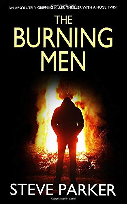 THE BURNING MEN an absolutely gripping killer thriller with a huge twist (Detective Ray Paterson crime thrillers, Band 3)