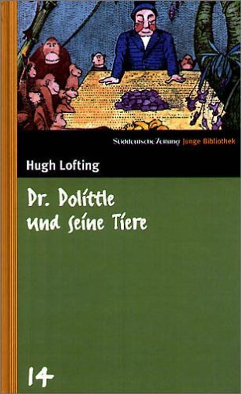 SZ Junge Bibliothek: Band 14 - Doktor Dolittle und seine Tiere - Hugh Lofting [Gebundene Ausgabe]