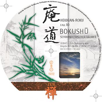 HEKIGAN-ROKU Zen-Teisho über Fall 10 -  BOKUSHU: Schwindlerischer Räuber /CD
