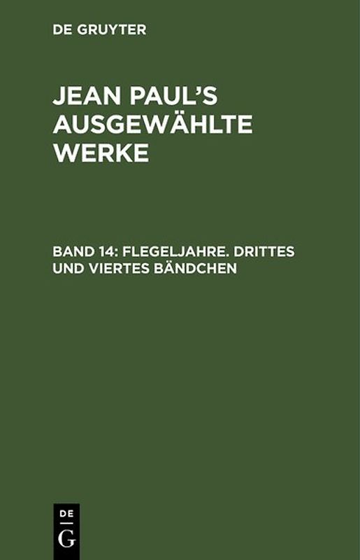 Jean Paul: Jean Paul’s ausgewählte Werke / Flegeljahre. Drittes und viertes Bändchen