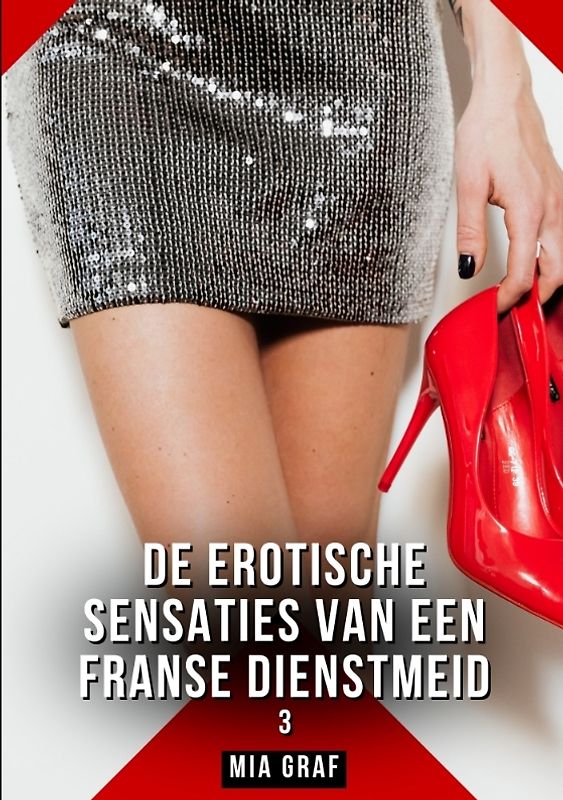 De erotische sensaties van een Franse dienstmeid. 3