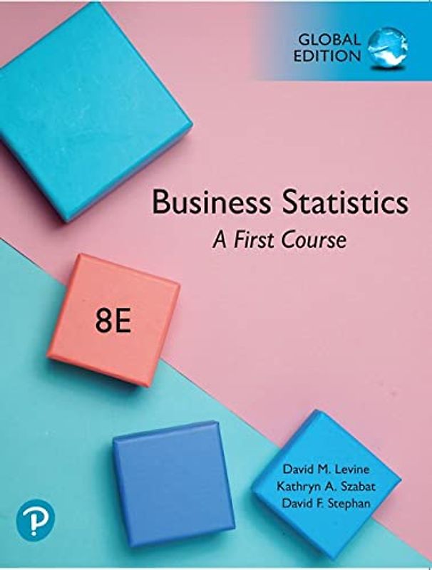 Business Statistics: A First Course, Global Edition
