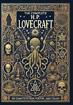 The Complete Fiction, Poetry, and Essays of H. P. Lovecraft (Collector's Edition) (Laminated Hardback with Jacket)