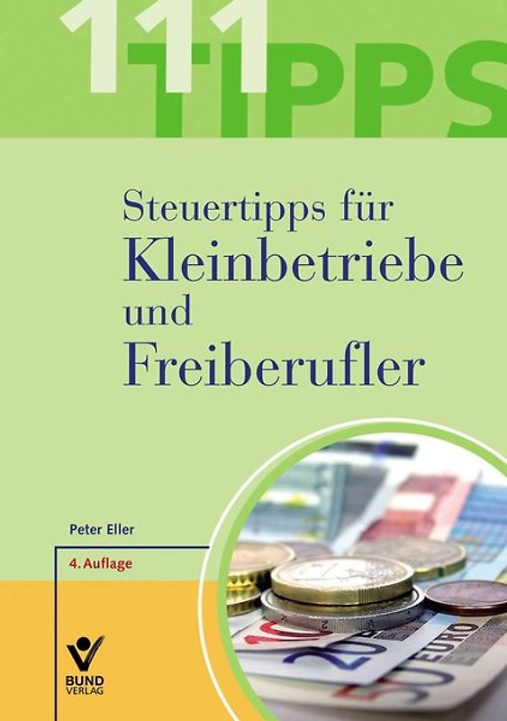 111 Steuertipps für Kleinbetriebe und Freiberufler