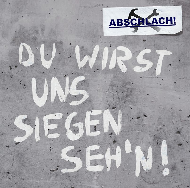 Abschlach! - Du wirst uns siegen seh'n!