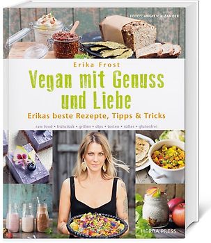 Vegan mit Genuss und Liebe