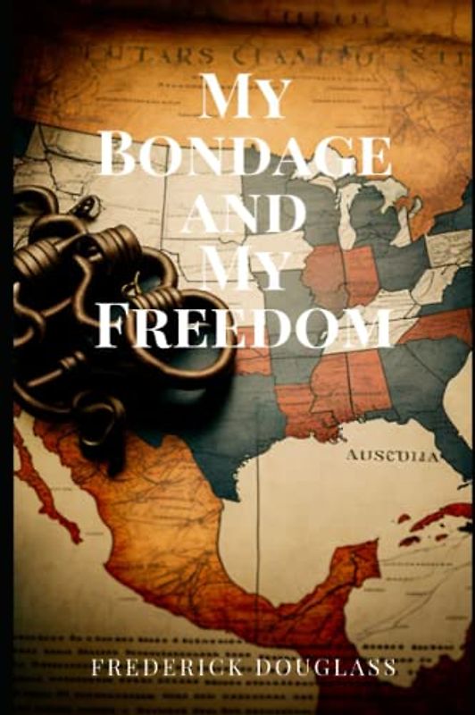 My Bondage and My Freedom
