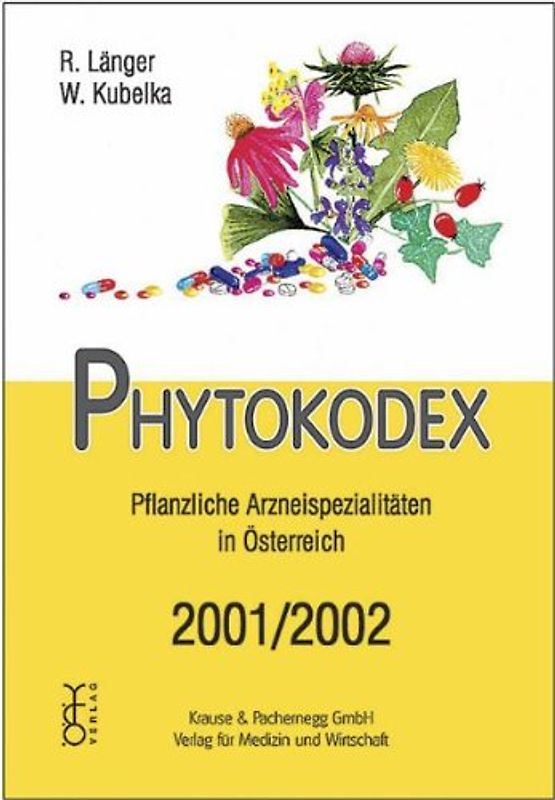 Phytokodex: Pflanzliche Arzneispezialitäten in Österreich 2001/2002 - Länger, Reinhard