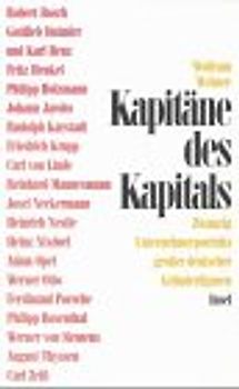 Kapitäne des Kapitals. Zwanzig Unternehmerporträts grosser deutscher Gründerfiguren