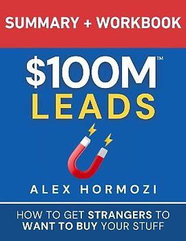 $100M Leads Summary & Workbook