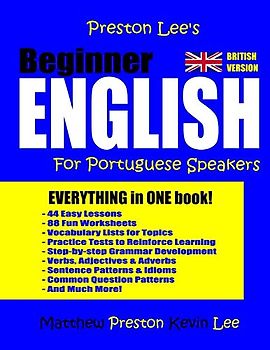 Preston Lee's Beginner English For Portuguese Speakers (British Version) (Preston Lee's English For Portuguese Speakers (British Version))