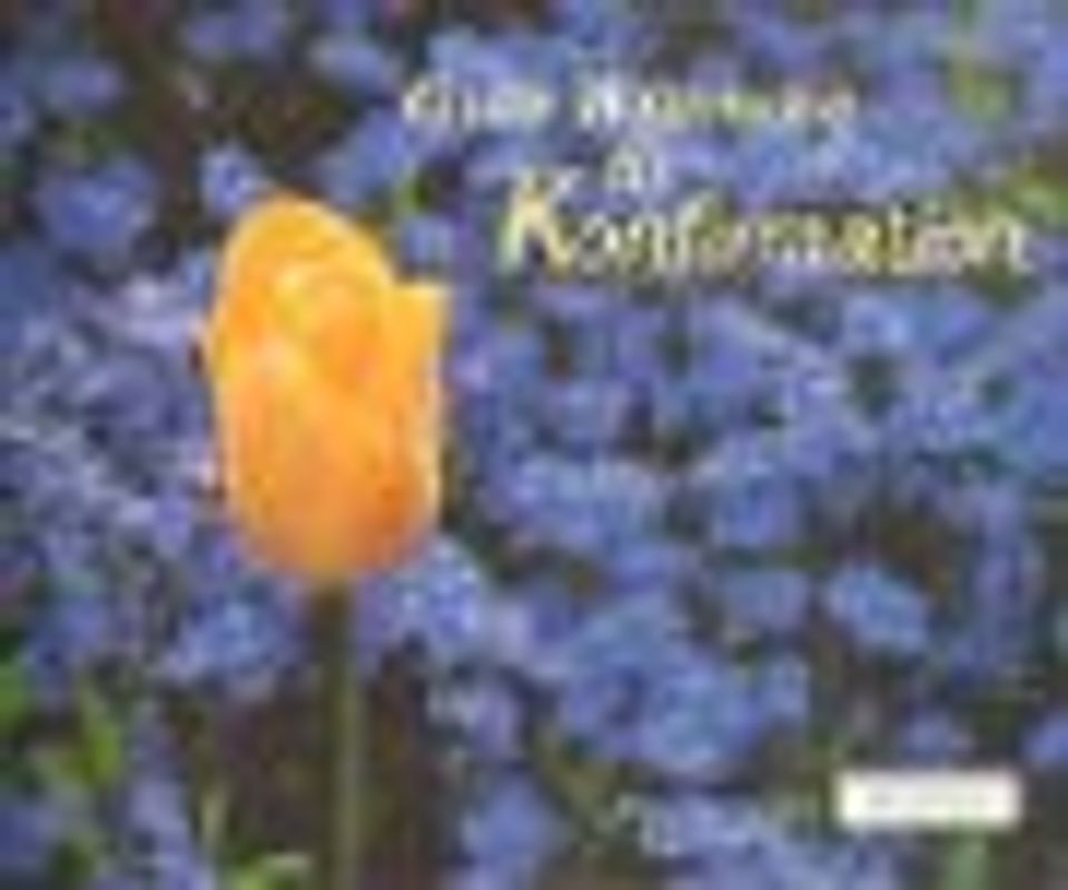 Gute Wünsche zur Konfirmation