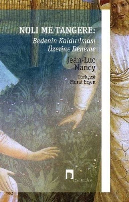 Noli Me Tangere Bedenin Kaldirilmasi Üzerine Deneme