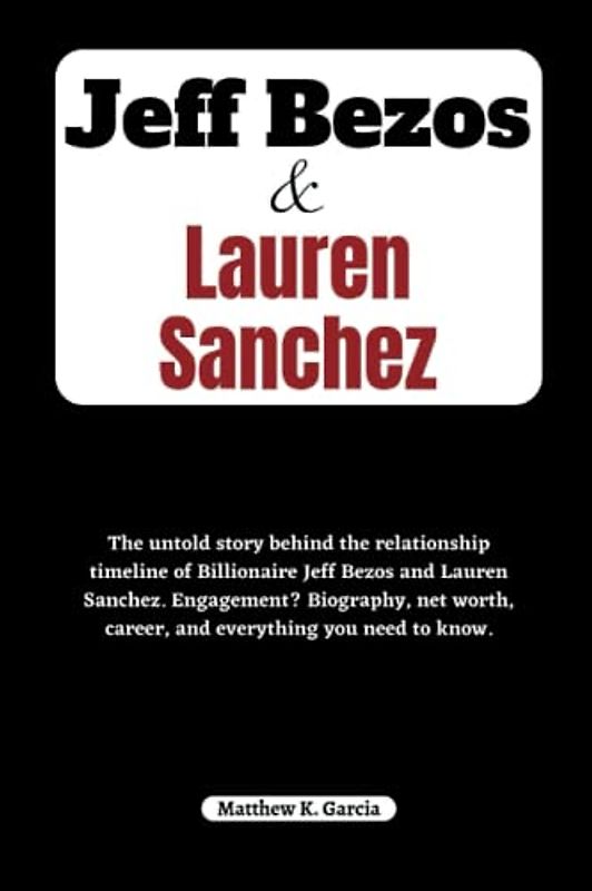 Jeff Bezos and Lauren Sanchez: The untold story behind the relationship timeline of Billionaire Jeff Bezos and Lauren Sanchez. Engagement? Biography, ... of the Great and Influential, Band 32)