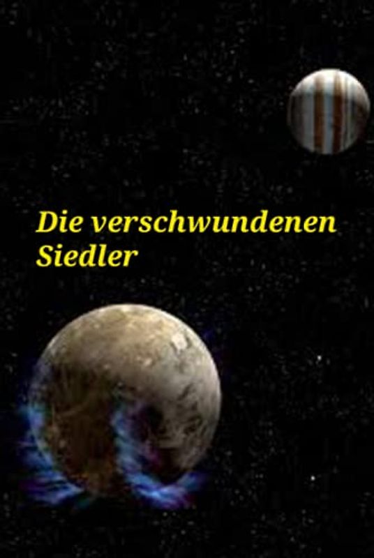 Die verschwundenen Siedler (Sternenzigeuner, Band 215)