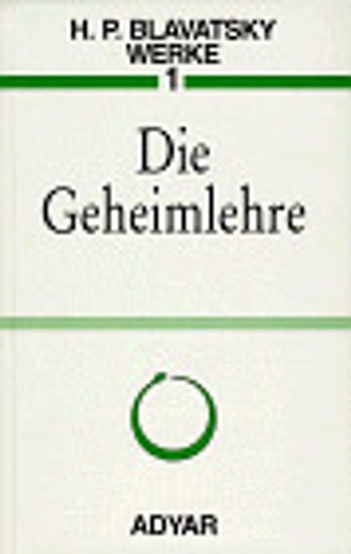 Die Geheimlehre. Gekürzte Ausgabe in einem Band