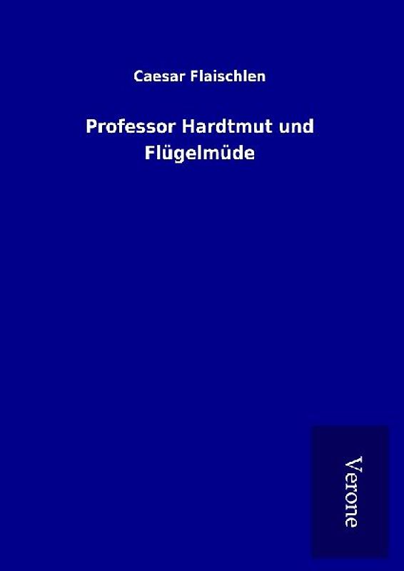 Professor Hardtmut und Flügelmüde