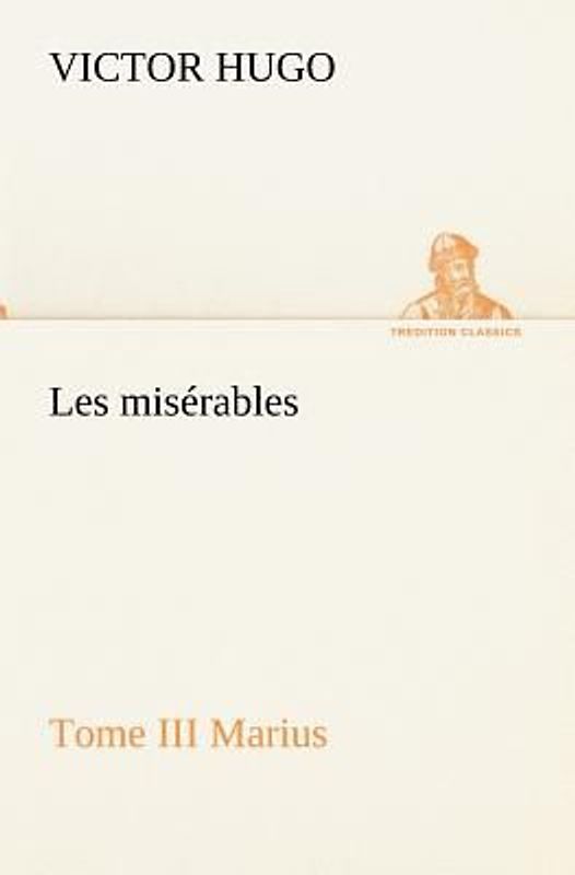 Les misérables Tome III Marius