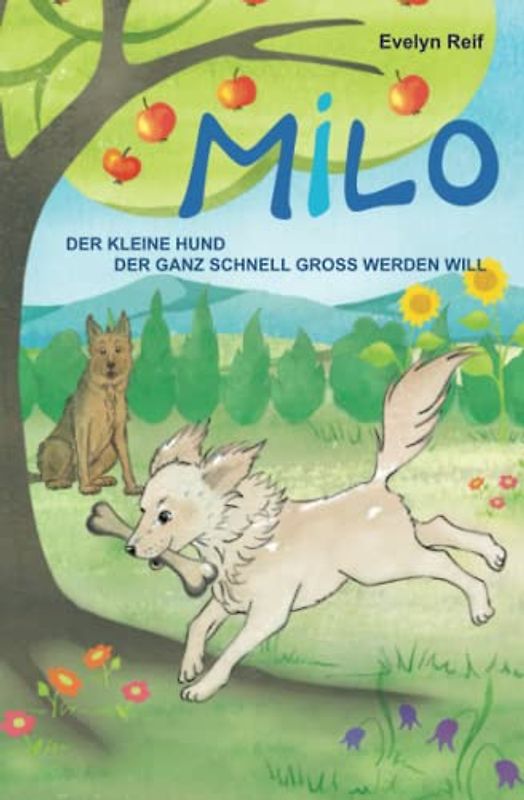 MILO: DER KLEINE HUND DER GANZ SCHNELL GROSS WERDEN WILL