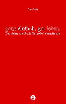 ganz einfach. gut leben.