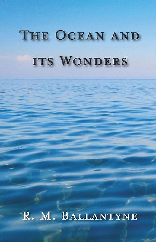 The Ocean and its Wonders