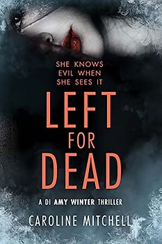 Left For Dead (A DI Amy Winter Thriller, 3, Band 3)