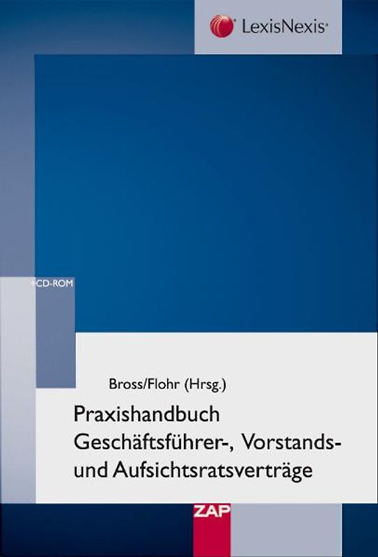 Vertragshandbuch Geschäftsführer - Vorstand - Aufsichtsrat. Rechtliche Darstellung - Vertragsmuster - Satzungsklauseln