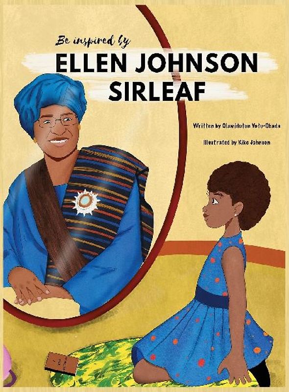 Be Inspired By Ellen Johnson Sirleaf
