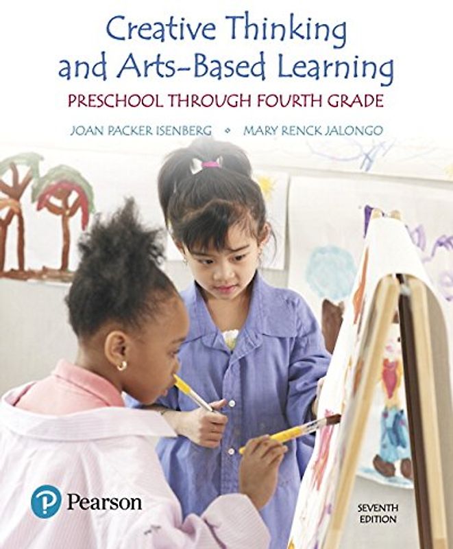 Creative Thinking and Arts-Based Learning: Preschool Through Fourth Grade