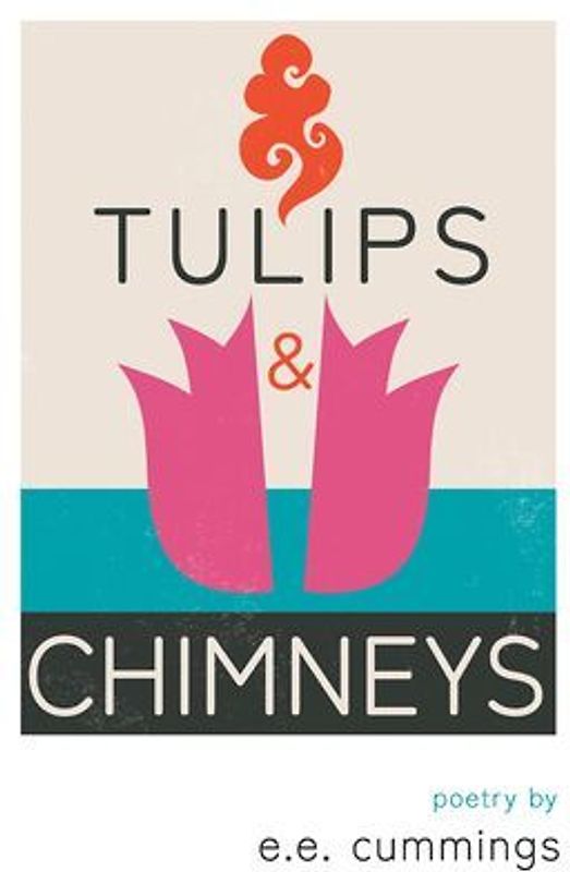 Tulips and Chimneys - Poetry by e.e. cummings