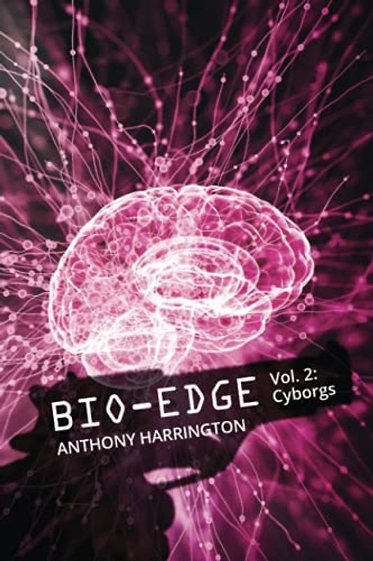 Bio-Edge: Vol. 2: Cyborgs