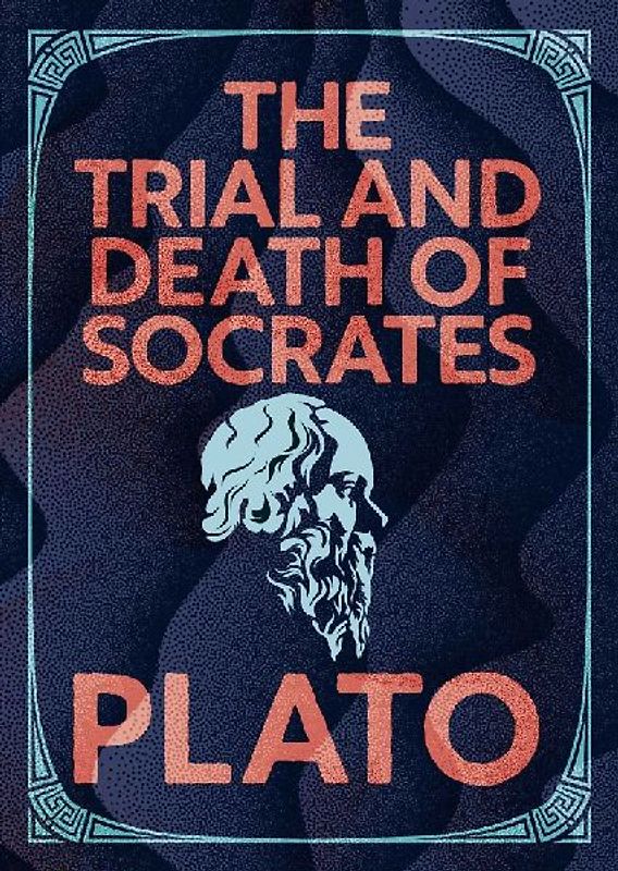 The Trial and Death of Socrates