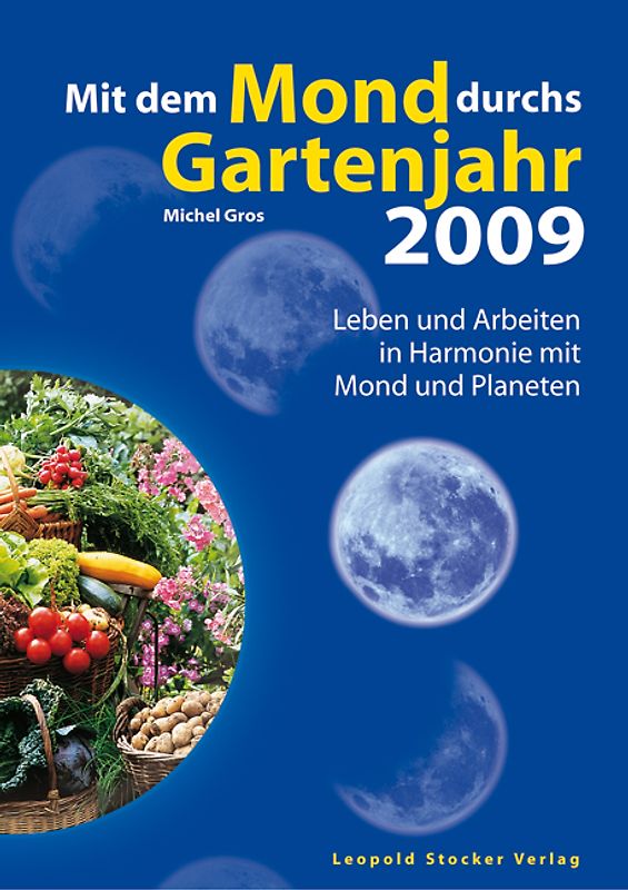 Mit dem Mond durchs Gartenjahr 2009