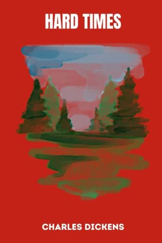 hard times by charles dickens