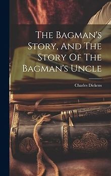 The Bagman's Story, And The Story Of The Bagman's Uncle