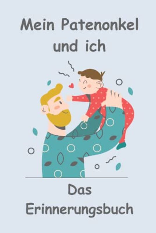 Erinnerungsbuch "Mein Patenonkel und ich": Halte die besten Momente und Erinnerungen in einem Fotoalbum mit Text und Bild fest. Super Geschenkidee!