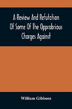 A Review And Refutation Of Some Of The Opprobrious Charges Against The Society Of Friends, As Exhibited In A Pamphlet Called "A Declaration," &C., Published By Order Of The Yearly Meeting Of Orthodox Friends (So Called) Which Was Held In Philadelphia In T
