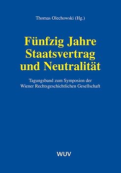 Fünfzig Jahre Staatsvertrag und Neutralität
