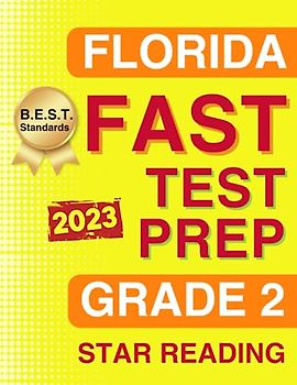 Florida FAST Test Prep Grade 2: Star Reading: A Comprehensive Practice Workbook with Four Full-Length Star Reading Tests (Florida FAST Assessment Practice - Grade 2, Band 1)